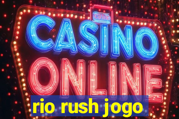 rio rush jogo